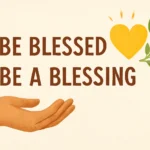 be blessed and be a blessing