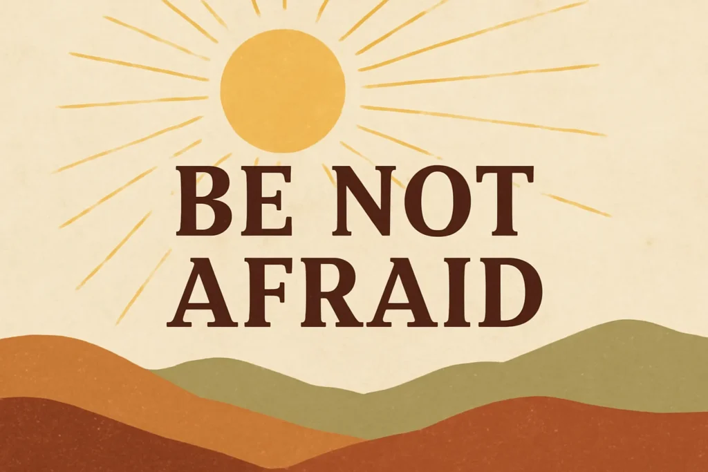 be not afraid bible verse