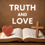 bible verse about truth and love