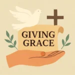 Giving Grace Bible Verse: Understanding Mercy giving grace bible verse